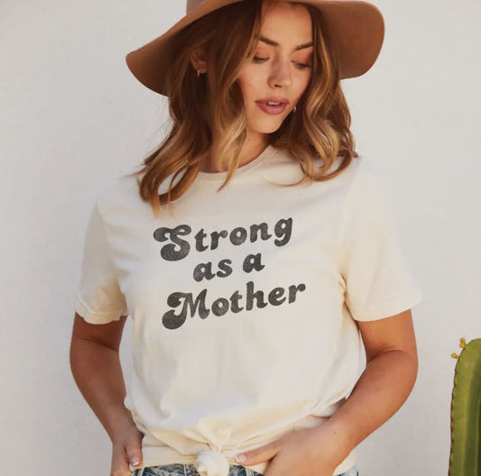 Strong As A Mother Tee